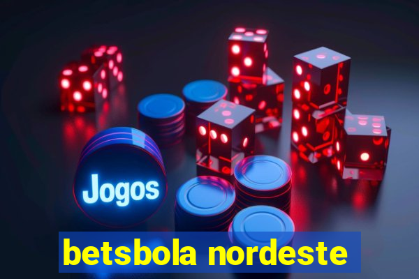 betsbola nordeste